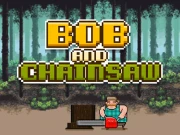 Bob and Chainsaw Online Casual Games on taptohit.com