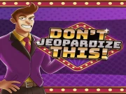 Dont Jeopardize This Online Casual Games on taptohit.com