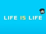 Life is life Online hyper-casual Games on taptohit.com