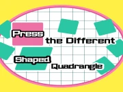 Press the different Shaped Quadrangle Online Casual Games on taptohit.com
