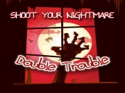Shoot Your Nightmare Double Trouble Online Shooter Games on taptohit.com
