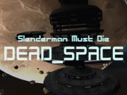 Slenderman Must Die: DEAD SPACE Online Adventure Games on taptohit.com