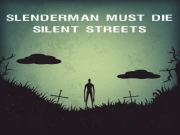 Slenderman Must Die: Silent Streets Online Adventure Games on taptohit.com