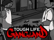 Tough Life Gang Land Online Adventure Games on taptohit.com